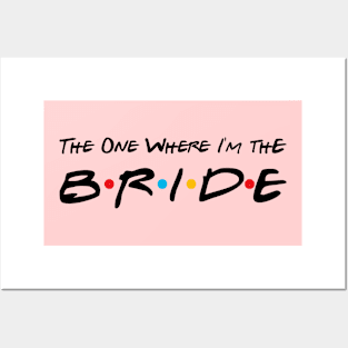 The One Where I'm the Bride, I Do Crew, Bachelorette Party, Bachelor Party Posters and Art